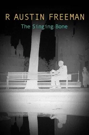 The singing bone — Р. Аустін Фреєман