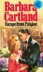 Escape from Passion — Барбара Картленд